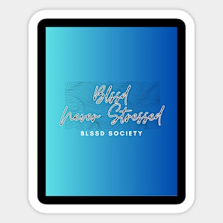 BLSSD Society Ocean Gradient "BLSSD Never Stressed" Tee Sticker